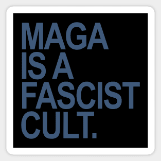 Maga is a Fascist Cult - blue gray Sticker